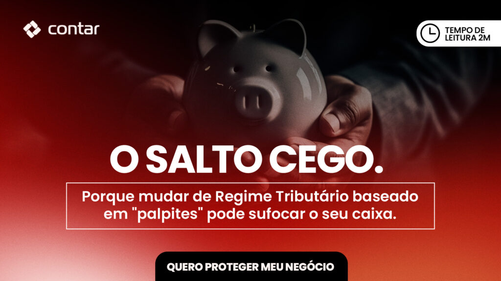 Os Riscos Ocultos de Mudar o Regime Tributário Sem Inteligência de Dados.