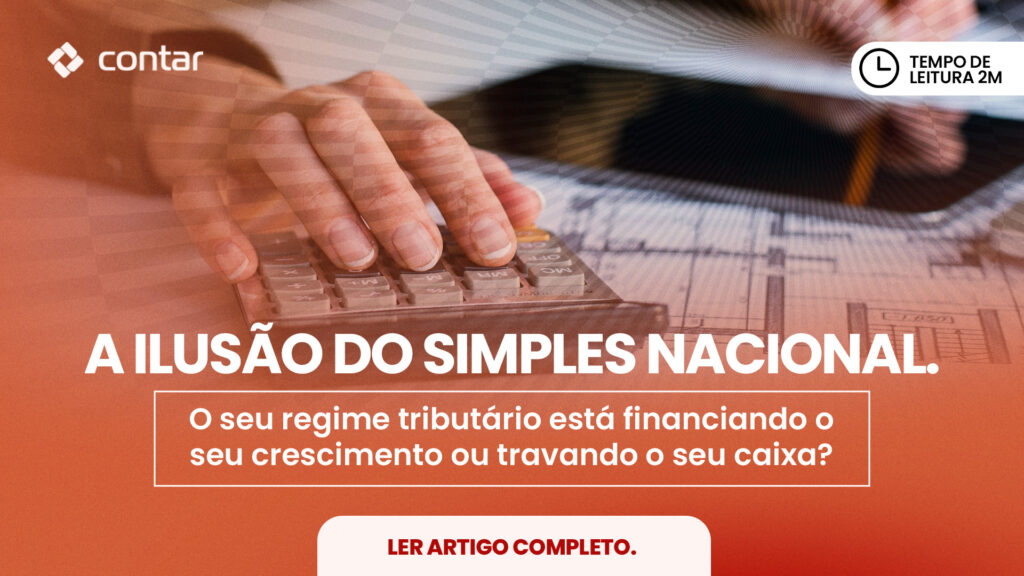 A Ilusão do Simples Nacional: Quando o regime simplificado se torna o maior gargalo financeiro da sua empresa.