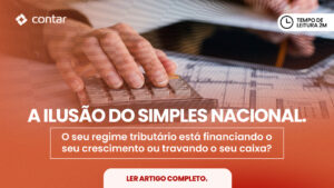 A Ilusão do Simples Nacional: Quando o regime simplificado se torna o maior gargalo financeiro da sua empresa.