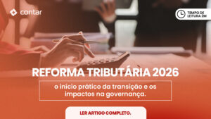 Reforma Tributária 2026: o início prático da transição e os impactos na governança.