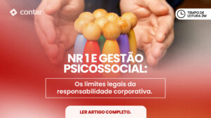 NR 1 e Gestão Psicossocial: os limites legais da responsabilidade corporativa.