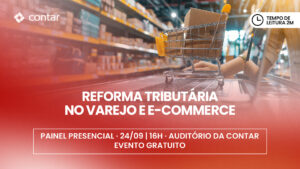 REFORMA TRIBUTÁRIA NO VAREJO E E-COMMERCE